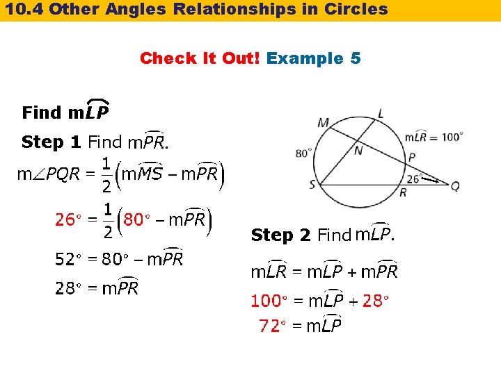 10. 4 Other Angles Relationships in Circles Check It Out! Example 5 Find m. 10. 4 Other Angles Relationships in Circles Check It Out! Example 5 Find m.