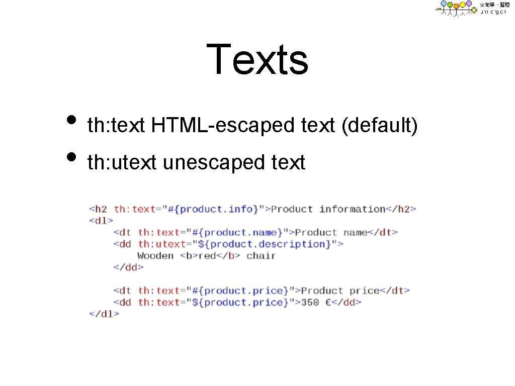 Texts • th: text HTML-escaped text (default) • th: utext unescaped text 