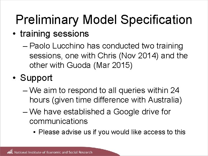 Preliminary Model Specification • training sessions – Paolo Lucchino has conducted two training sessions,