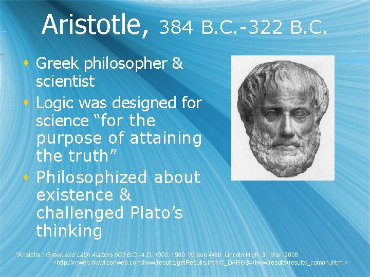  Ad Aristotle, 384 B. C. -322 B. C. s Greek philosopher & scientist