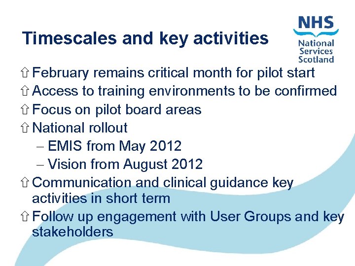 Timescales and key activities February remains critical month for pilot start Access to training