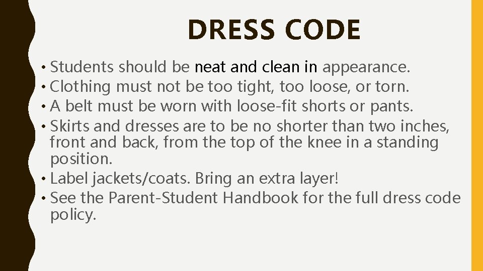 DRESS CODE • Students should be neat and clean in appearance. • Clothing must DRESS CODE • Students should be neat and clean in appearance. • Clothing must