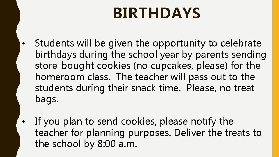 BIRTHDAYS • Students will be given the opportunity to celebrate birthdays during the school BIRTHDAYS • Students will be given the opportunity to celebrate birthdays during the school