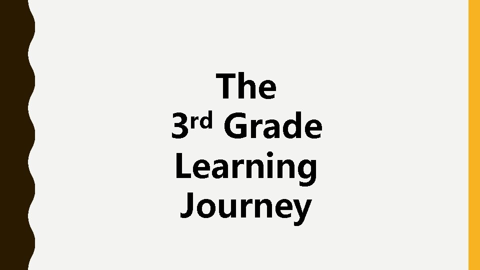 The rd 3 Grade Learning Journey The rd 3 Grade Learning Journey