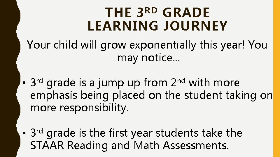 THE 3 RD GRADE LEARNING JOURNEY Your child will grow exponentially this year! You THE 3 RD GRADE LEARNING JOURNEY Your child will grow exponentially this year! You