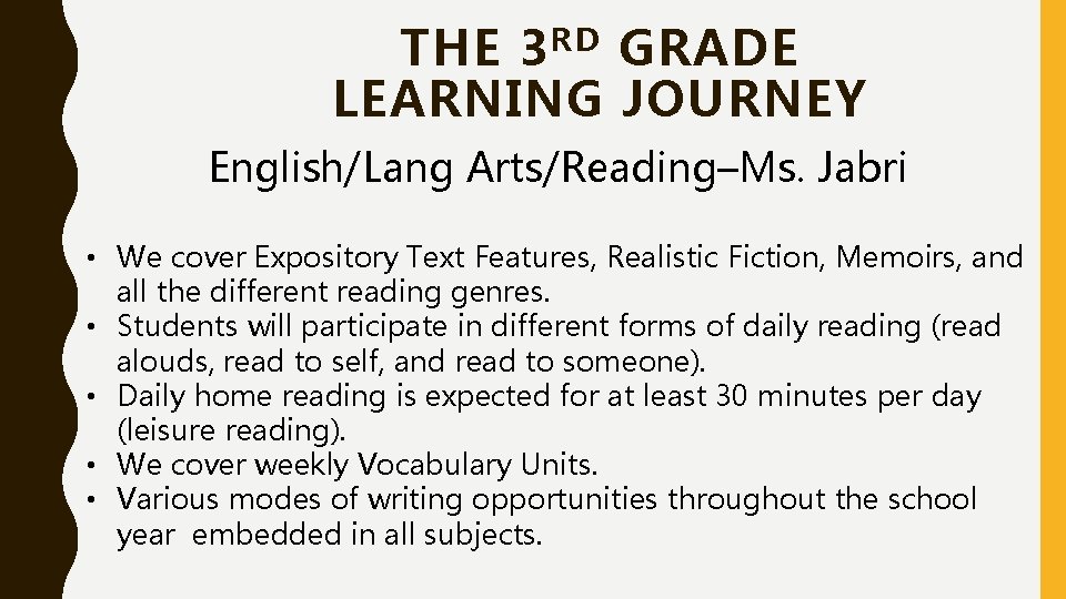 THE 3 RD GRADE LEARNING JOURNEY English/Lang Arts/Reading–Ms. Jabri • We cover Expository Text THE 3 RD GRADE LEARNING JOURNEY English/Lang Arts/Reading–Ms. Jabri • We cover Expository Text