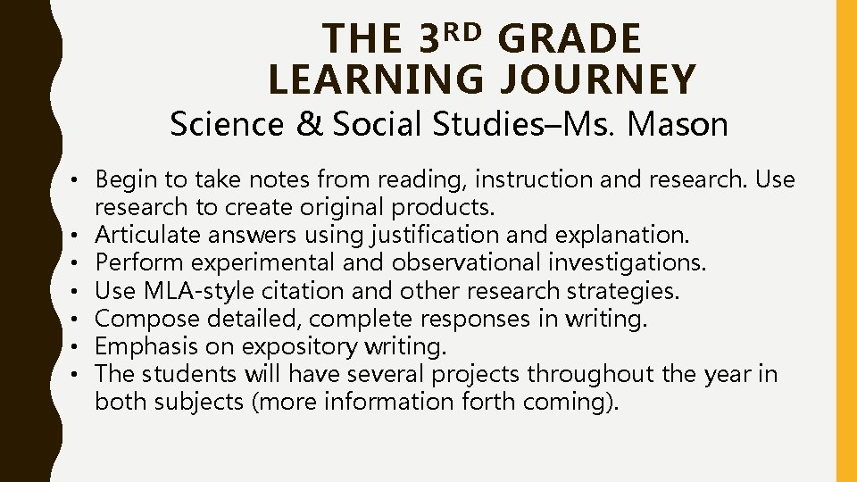 THE 3 RD GRADE LEARNING JOURNEY Science & Social Studies–Ms. Mason • Begin to THE 3 RD GRADE LEARNING JOURNEY Science & Social Studies–Ms. Mason • Begin to
