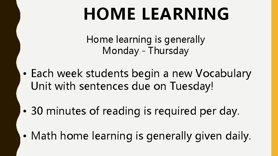 HOME LEARNING Home learning is generally Monday - Thursday • Each week students begin HOME LEARNING Home learning is generally Monday - Thursday • Each week students begin