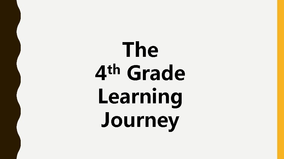 The th 4 Grade Learning Journey The th 4 Grade Learning Journey