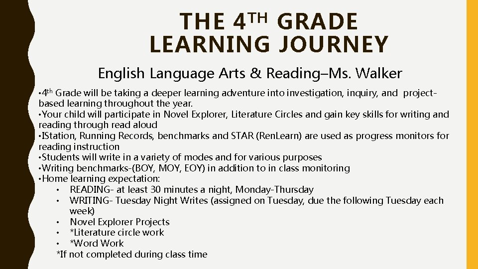 THE 4 TH GRADE LEARNING JOURNEY English Language Arts & Reading–Ms. Walker • 4 THE 4 TH GRADE LEARNING JOURNEY English Language Arts & Reading–Ms. Walker • 4