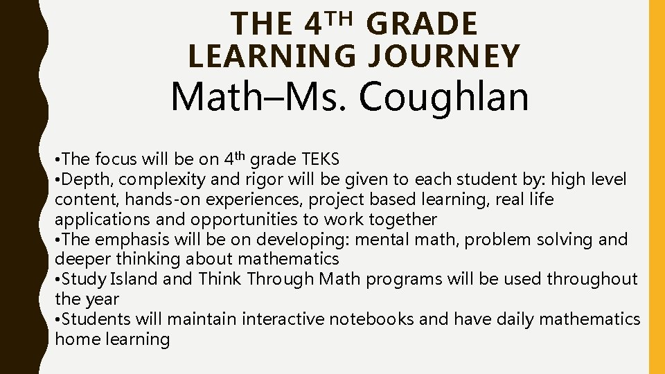 THE 4 TH GRADE LEARNING JOURNEY Math–Ms. Coughlan • The focus will be on THE 4 TH GRADE LEARNING JOURNEY Math–Ms. Coughlan • The focus will be on