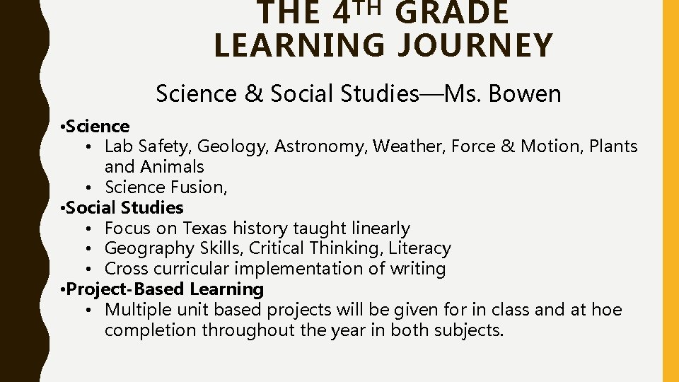 THE 4 TH GRADE LEARNING JOURNEY Science & Social Studies—Ms. Bowen • Science • THE 4 TH GRADE LEARNING JOURNEY Science & Social Studies—Ms. Bowen • Science •