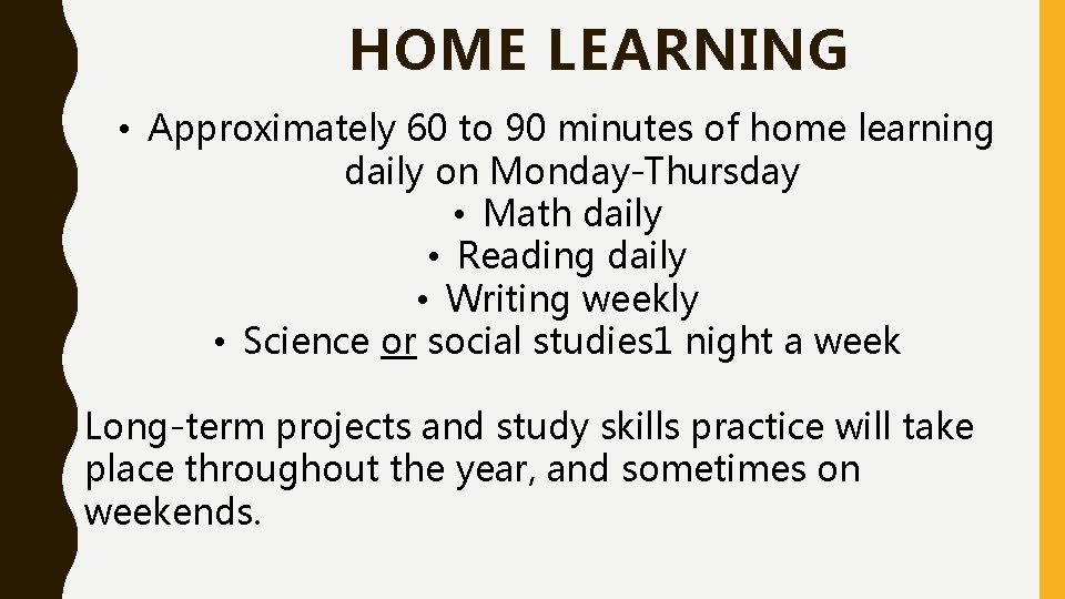HOME LEARNING • Approximately 60 to 90 minutes of home learning daily on Monday-Thursday HOME LEARNING • Approximately 60 to 90 minutes of home learning daily on Monday-Thursday
