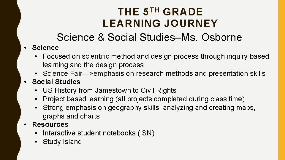THE 5 TH GRADE LEARNING JOURNEY Science & Social Studies–Ms. Osborne • Science • THE 5 TH GRADE LEARNING JOURNEY Science & Social Studies–Ms. Osborne • Science •