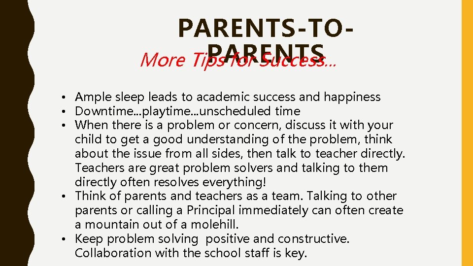 PARENTS-TOPARENTS More Tips for Success. . . • Ample sleep leads to academic success PARENTS-TOPARENTS More Tips for Success. . . • Ample sleep leads to academic success