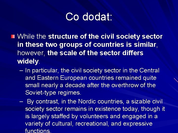 Co dodat: While the structure of the civil society sector in these two groups