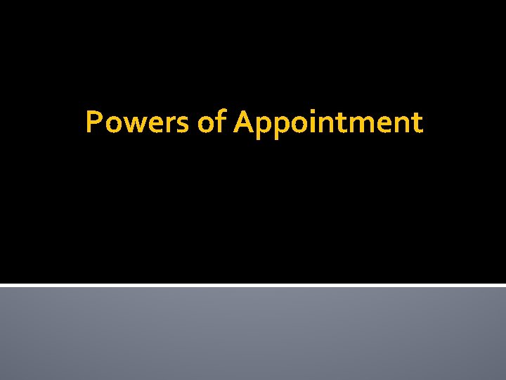 Powers of Appointment 