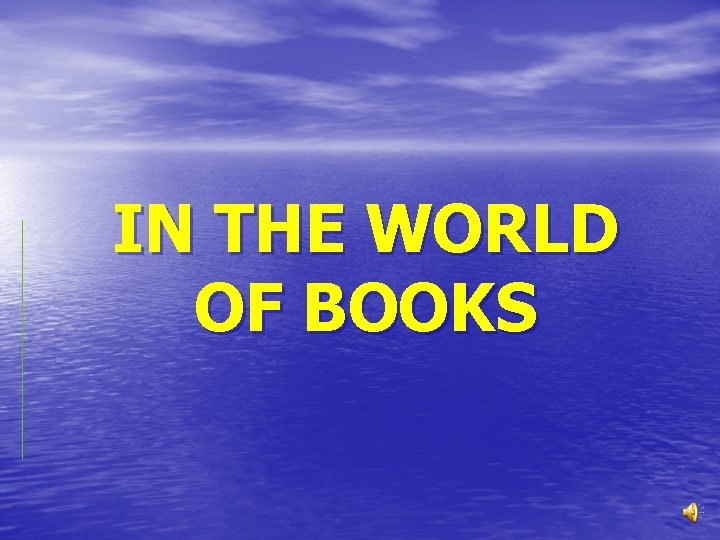 IN THE WORLD OF BOOKS 