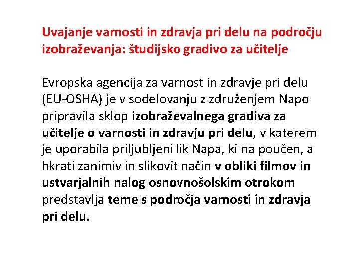 Uvajanje varnosti in zdravja pri delu na področju izobraževanja: študijsko gradivo za učitelje Evropska