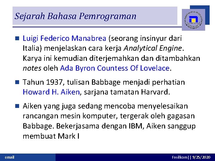 Sejarah Bahasa Pemrograman email n Luigi Federico Manabrea (seorang insinyur dari Italia) menjelaskan cara