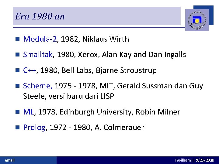 Era 1980 an email n Modula-2, 1982, Niklaus Wirth n Smalltak, 1980, Xerox, Alan