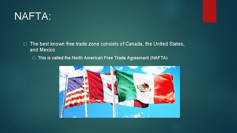 NAFTA: � The best known free trade zone consists of Canada, the United States,