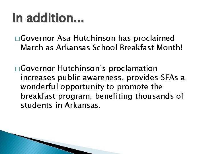 In addition. . . � Governor Asa Hutchinson has proclaimed March as Arkansas School