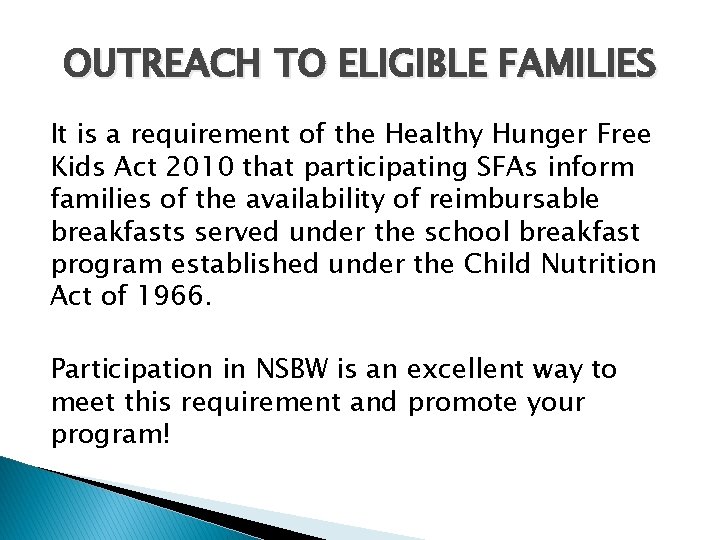 OUTREACH TO ELIGIBLE FAMILIES It is a requirement of the Healthy Hunger Free Kids