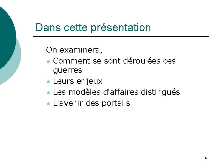 Dans cette présentation On examinera, l Comment se sont déroulées ces guerres l Leurs