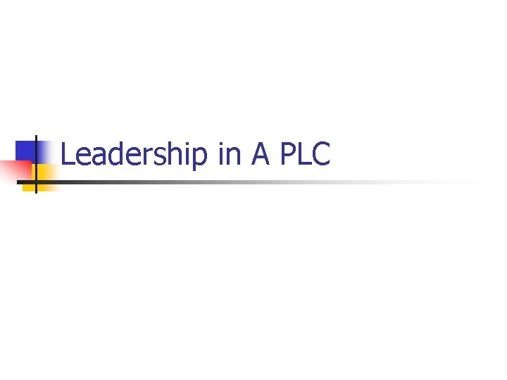 Leadership in A PLC 