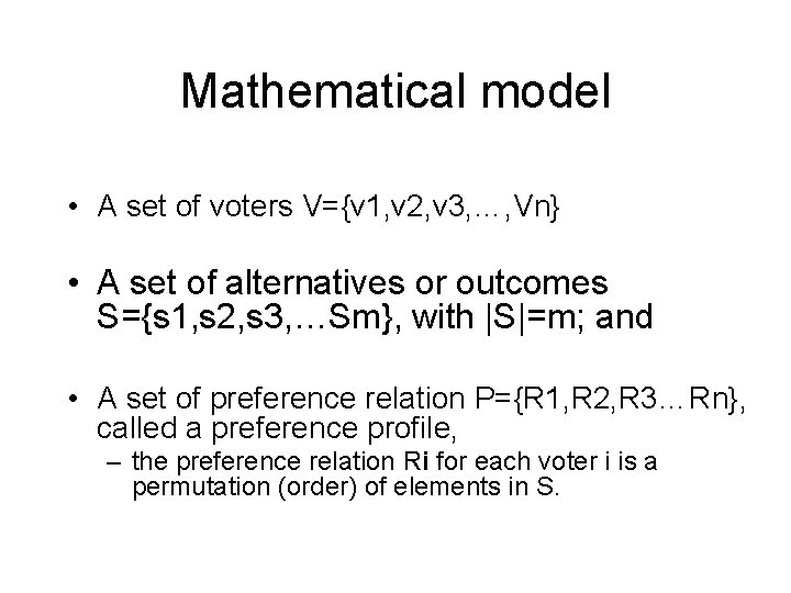 Mathematical model • A set of voters V={v 1, v 2, v 3, …,