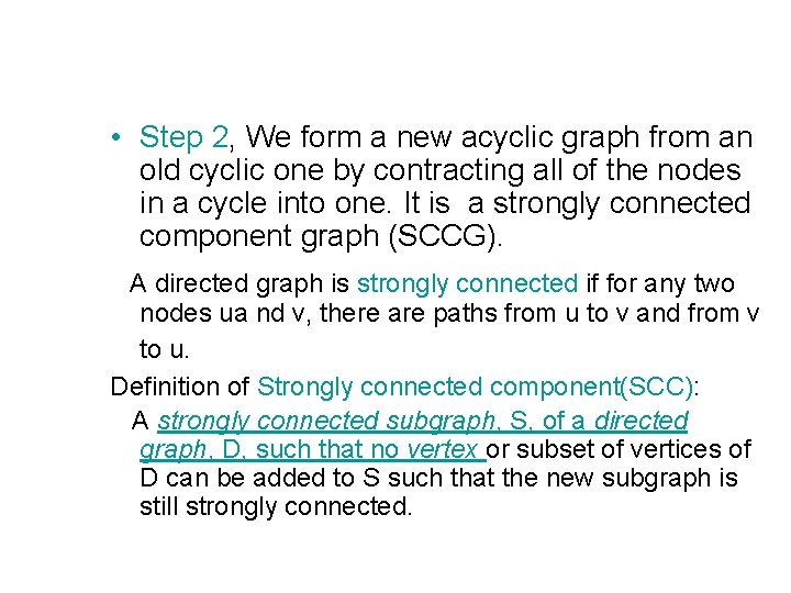  • Step 2, We form a new acyclic graph from an old cyclic