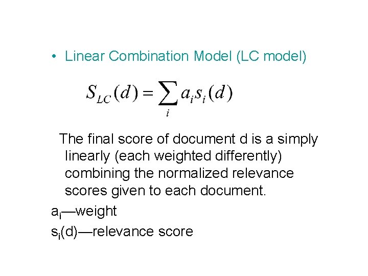  • Linear Combination Model (LC model) The final score of document d is