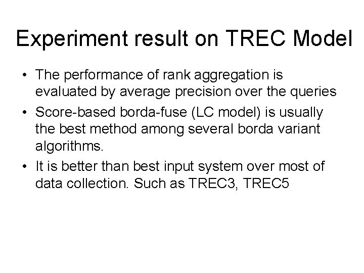 Experiment result on TREC Model • The performance of rank aggregation is evaluated by