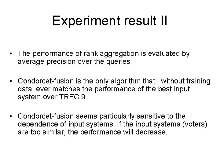 Experiment result II • The performance of rank aggregation is evaluated by average precision