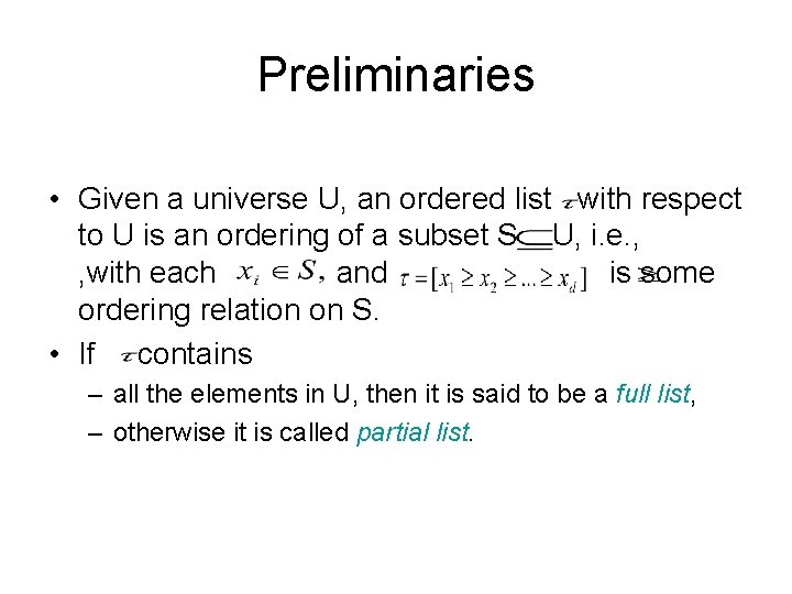 Preliminaries • Given a universe U, an ordered list with respect to U is