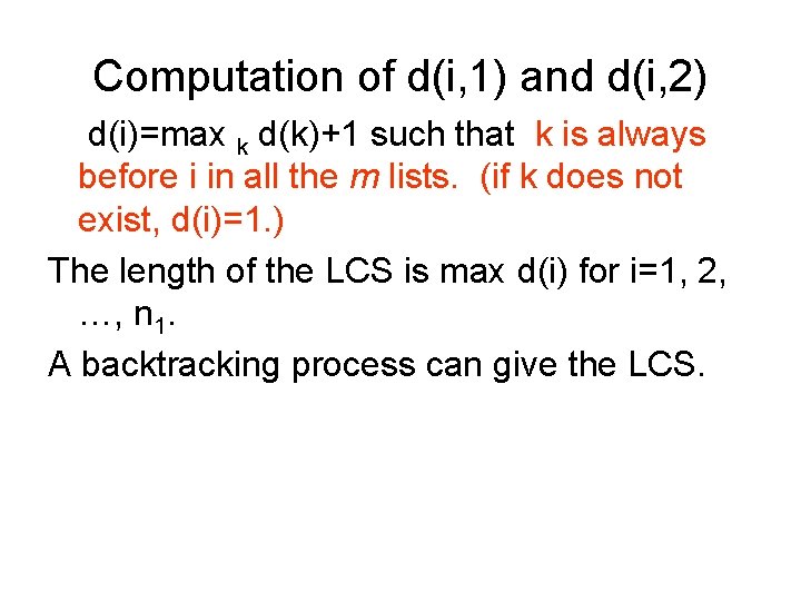 Computation of d(i, 1) and d(i, 2) d(i)=max k d(k)+1 such that k is Computation of d(i, 1) and d(i, 2) d(i)=max k d(k)+1 such that k is