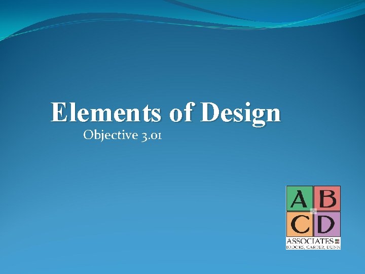 Elements of Design Objective 3. 01 