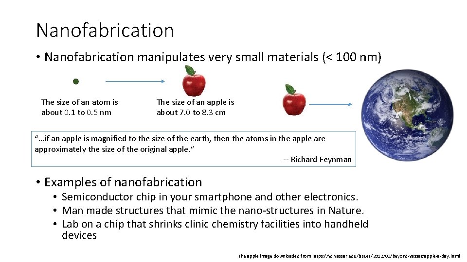 Nanofabrication • Nanofabrication manipulates very small materials (< 100 nm) The size of an