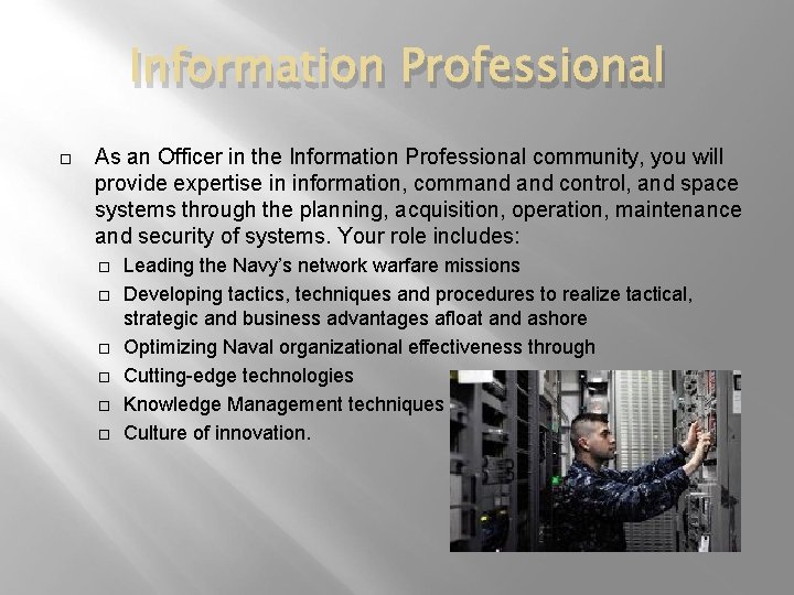 Information Professional As an Officer in the Information Professional community, you will provide expertise