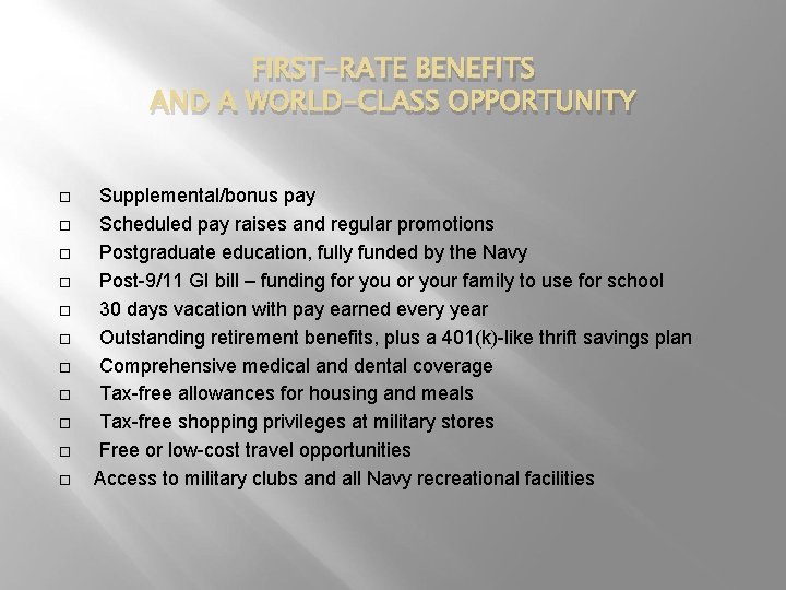 FIRST-RATE BENEFITS AND A WORLD-CLASS OPPORTUNITY Supplemental/bonus pay Scheduled pay raises and regular promotions