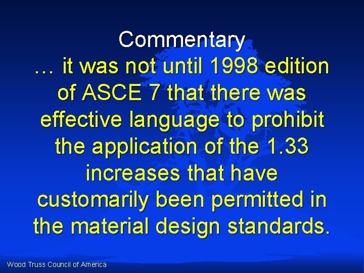 Commentary … it was not until 1998 edition of ASCE 7 that there was Commentary … it was not until 1998 edition of ASCE 7 that there was
