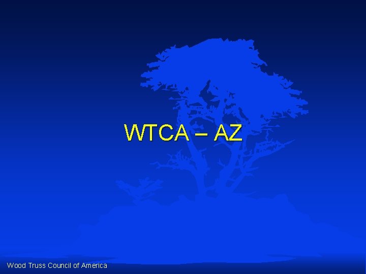 WTCA – AZ Wood Truss Council of America WTCA – AZ Wood Truss Council of America