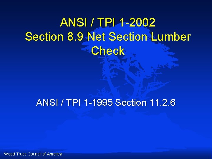 ANSI / TPI 1 -2002 Section 8. 9 Net Section Lumber Check ANSI / ANSI / TPI 1 -2002 Section 8. 9 Net Section Lumber Check ANSI /