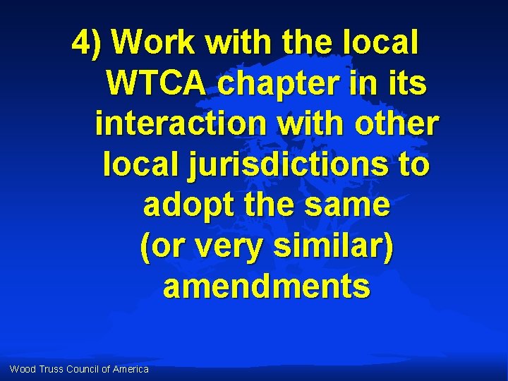 4) Work with the local WTCA chapter in its interaction with other local jurisdictions 4) Work with the local WTCA chapter in its interaction with other local jurisdictions