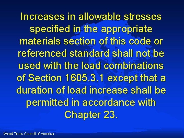 Increases in allowable stresses specified in the appropriate materials section of this code or Increases in allowable stresses specified in the appropriate materials section of this code or