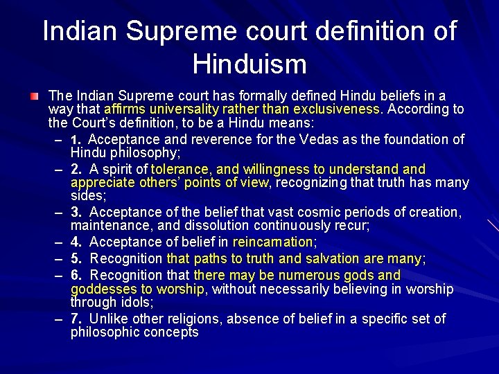 Indian Supreme court definition of Hinduism The Indian Supreme court has formally defined Hindu