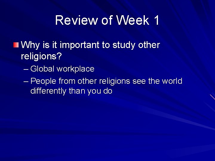 Review of Week 1 Why is it important to study other religions? – Global