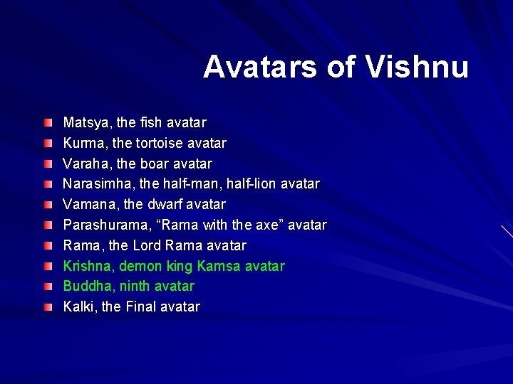 Avatars of Vishnu Matsya, the fish avatar Kurma, the tortoise avatar Varaha, the boar