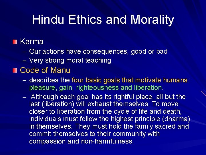 Hindu Ethics and Morality Karma – Our actions have consequences, good or bad –